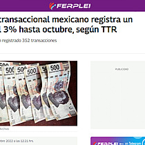 El mercado transaccional mexicano registra un aumento del 3% hasta octubre, segn TTR